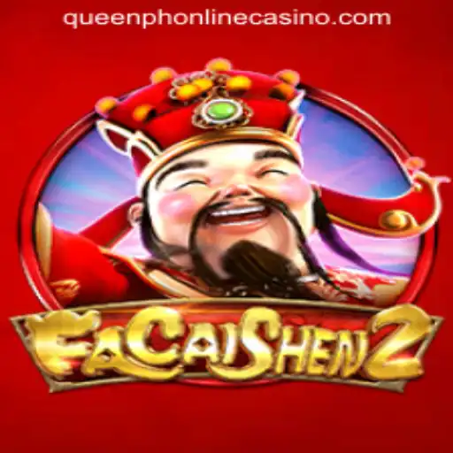Discover the Excitement of FaCaiShen2 at QUEENPH ONLINE CASINO