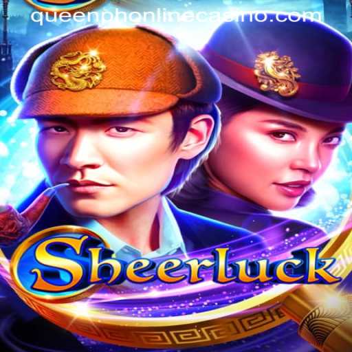 Dive into the Exciting World of Sheerluck at QUEENPH ONLINE CASINO