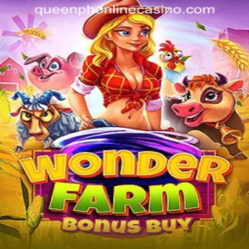 Exploring the Engaging World of WonderFarmBonusBuy at QUEENPH ONLINE CASINO